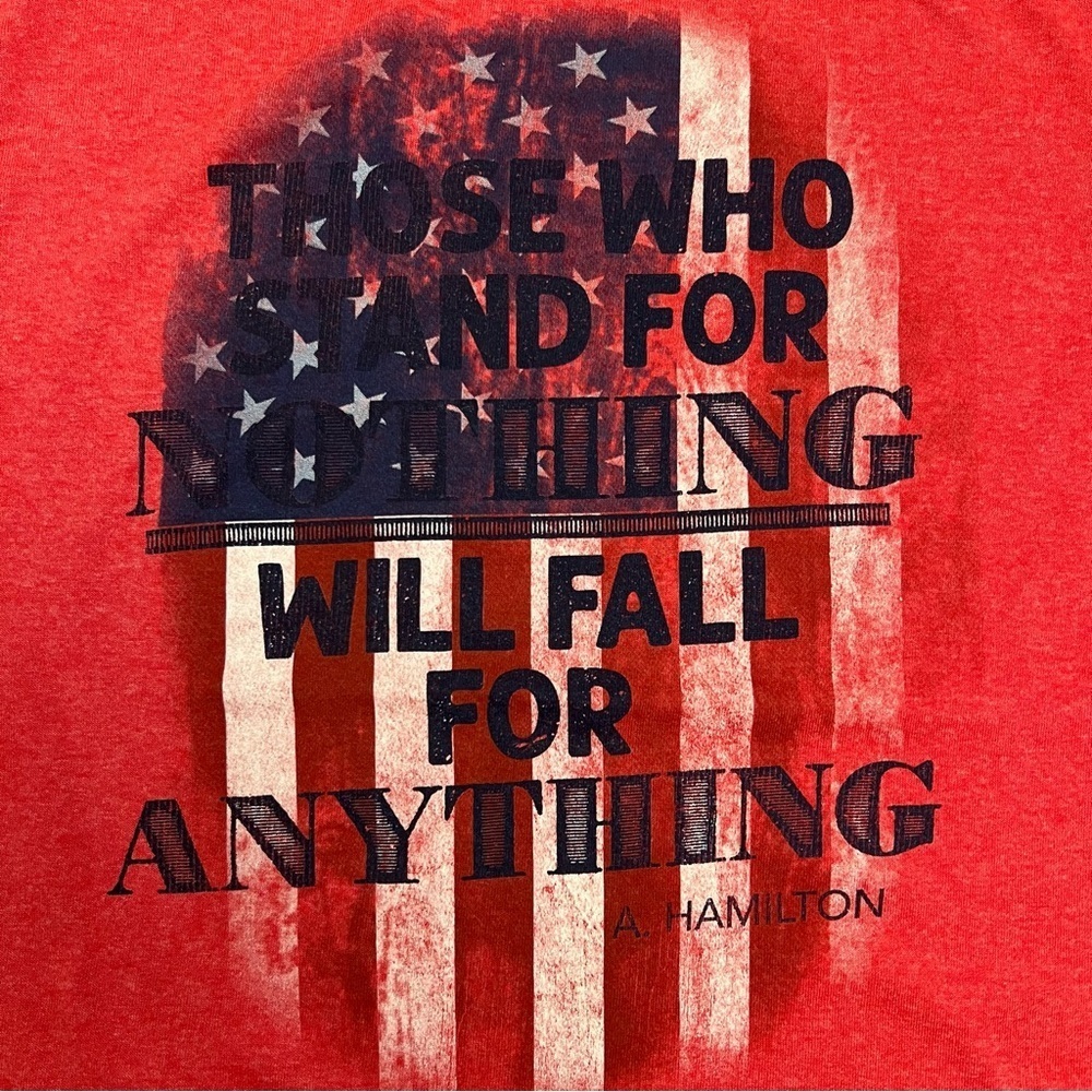 “Those who stand for nothing will fall for anything” -Alexander Hamilton T-shirt - Picture 2 of 4